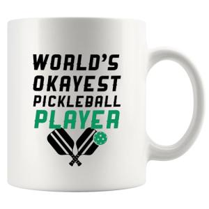 World’s Okayest Pickleball Player Pickleball Gifts Sports Player Dad Mom Uncle Aunt Boyfriend Girlfriend Coach Gifts Novelty Drinkware Ceramic Mug 11 oz White