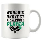 World’s Okayest Pickleball Player Pickleball Gifts Sports Player Dad Mom Uncle Aunt Boyfriend Girlfriend Coach Gifts Novelty Drinkware Ceramic Mug 11 oz White