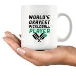 World’s Okayest Pickleball Player Pickleball Gifts Sports Player Dad Mom Uncle Aunt Boyfriend Girlfriend Coach Gifts Novelty Drinkware Ceramic Mug 11 oz White
