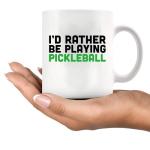 I’d Rather Be Playing Pickleball Sports Player Pickleball Gifts for Men Women Pickle Ball Lovers Dad Mom Husband Wife Sister Brother Coworker Friend Ceramic Mug 11 oz White