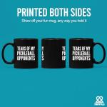 Panvola Tears of My Pickleball Opponents Pickleball Gifts Sports Player Grandpa Grandma Husband Wife Mom Dad Coffee Mug Ceramic Cup Novelty Drinkware (11 oz, Black)