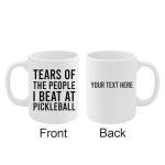 Panvola Personalized Tears of the People I Beat at Pickleball Gifts Sports Player Dad Mom Uncle Aunt Boyfriend Girlfriend Customized Coach Gifts Coffee Mug Ceramic Cup Novelty Drinkware 11 oz 11oz
