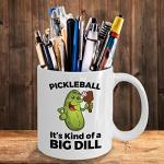 Pickleball Coffee Mug - It's Kind of a Big Dill