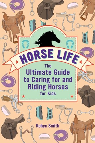 Ultimate Horse Care & Riding Guide for Kids