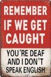 Bestylez Funny Man Cave Room Sign Remember If We Get Caught Sign For Bedroom, Garage, Basement, Home Bar Decor 12" * 8" (937)