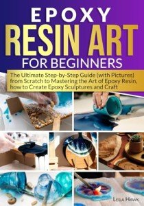 Beginners' Guide to Epoxy Resin Art
