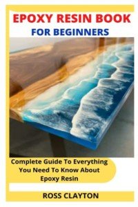 Beginner's Guide to Epoxy Resin Art