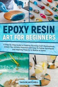Beginner's Guide to Stunning Epoxy Resin Art