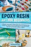 Beginner's Guide to Stunning Epoxy Resin Art