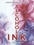 Alcohol Ink Basics: A Beginner's Guide to Fluid Art