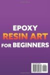 Beginner's Guide to Epoxy Resin Art Techniques