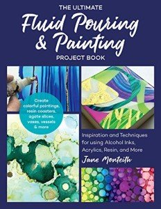 Fluid Pouring & Painting Project Book: Techniques & Inspiration