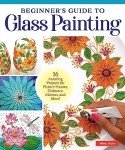 Glass Painting for Beginners: 16 Fun Projects
