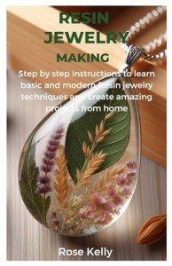 Resin Jewelry Making: Easy Guide for Stunning Creations