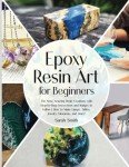 Beginner's Guide to Stunning Epoxy Resin Art