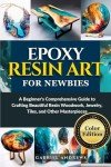 Beginner's Guide to Colorful Epoxy Resin Art