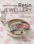 Resin Jewelry Making: 50 Inspiring Step-by-Step Projects