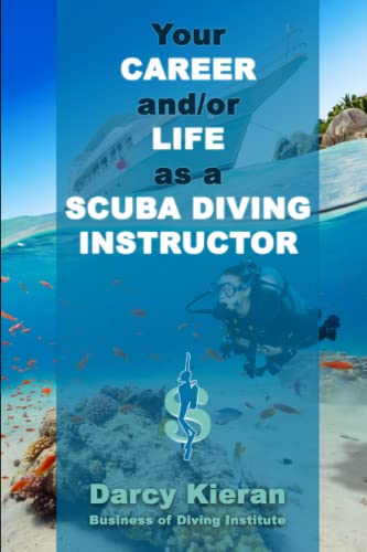 Scuba Diving Instructor Career Guide (Dive Business Buddy)