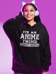 Anime Hoodie for Women & Teens - It's an Anime Thing