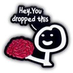 AAVEDGE Funny Enamel Pins, Lapel Hat Pins for Backpacks, HEY YOU DROP THIS Brain Cartoon Cool Bedge, Anime Brooches for Lanyard, Bags, Hats, Caps, Clothes, Vest, Jackets.