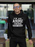Anime Thing You Wouldn't Understand Men's Hoodie