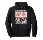 Paused My Anime Otaku Hoodie Gift