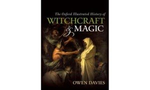 The Oxford Illustrated History of Witchcraft and Magic