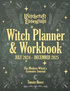 Witch Planner & Workbook July 2024 - December 2025, Witchcraft Essentials: The Modern Witch's Grimoire Journal
