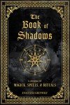 The Book of Shadows: A Journal of Magick, Spells, & Rituals (Volume 9) (Mystical Handbook, 9)