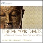 Tibetan Monk Chants: Meditation Music, Incantations, Buddist Chants of the Dalai Lama (Deep Sleep, Yoga, Quiet Time Prayer, and Relaxation)