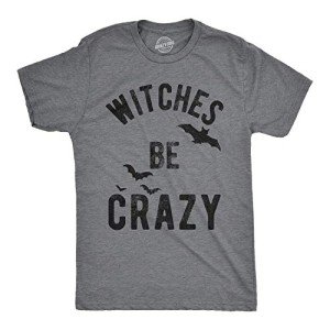 Mens Witches Be Crazy Tshirt Halloween Funny Party Tee for Guys Mens Funny T Shirts Halloween T Shirt for Men Novelty Tees for Men Dark Grey L