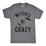Mens Witches Be Crazy Tshirt Halloween Funny Party Tee for Guys Mens Funny T Shirts Halloween T Shirt for Men Novelty Tees for Men Dark Grey L