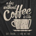Mens A Day Without Coffee Funny Graphic T Shirt Caffeine Addicted Cool Vintage Mens Funny T Shirts Introvert T Shirt for Men Funny Coffee T Shirt Novelty Black XXL