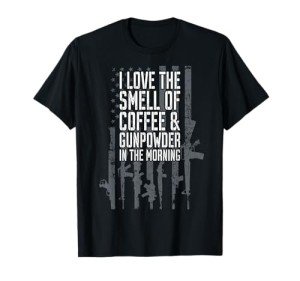 I Love The Smell Of Coffee And Gunpowder In The Morning Gun T-Shirt