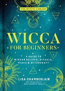 Wicca for Beginners: Rituals, Magic & Beliefs