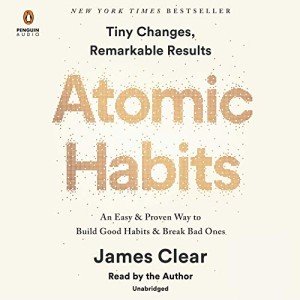 Atomic Habits: Simple Steps to Change Your Life