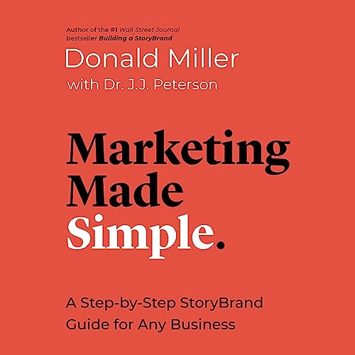Simple Marketing Guide: Business Success with StoryBrand