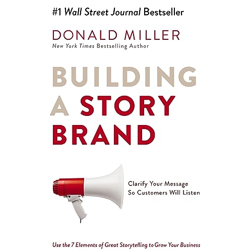 Clarify Your Message: Building a StoryBrand