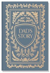 Dad's Story: A Memory and Keepsake Journal for My Family