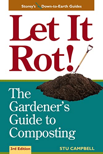 Let it Rot!: The Gardener's Guide to Composting (Third Edition) (Storey's Down-To-Earth Guides)