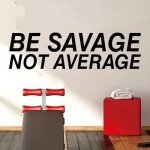 SEATUNE Gym Inspirational Wall Stickers - Sports Quotes Motivational Fitness Wall Decals - Bedroom Home Garage Vinyl Art Wall Decor - Be Savage Not Average 35"X9.8"