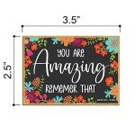 Honey Dew Gifts, You are Amazing Remember That, 2.5 inch by 3.5 inch, Refrigerator Magnets, Fridge Magnets, Decorative Magnets for Women, 754449