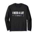 Funny Clarinet I Reed a Lot Long Sleeve Tee