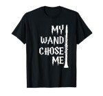 My Wand Chose Me Clarinet Players T-Shirt