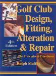 Golf Club Design, Fitting, and Repair Guide