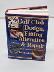 Golf Club Design and Repair Guide by Ralph Maltby