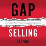 Gap Selling: Getting the Customer to Yes