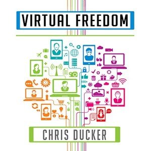 Virtual Freedom: How to Work with Virtual Staff to Buy More Time, Become More Productive, and Build Your Dream Business
