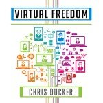 Virtual Freedom: How to Work with Virtual Staff to Buy More Time, Become More Productive, and Build Your Dream Business