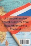 Thailand Travel Guide 2023: Your Adventure Awaits